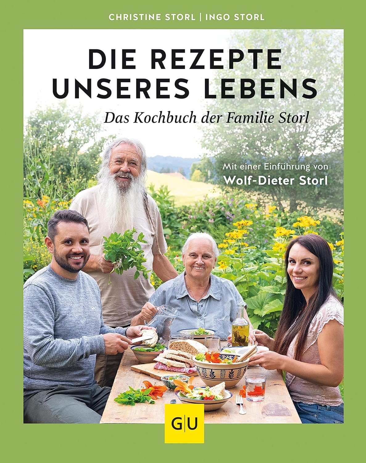 Die Rezepte unseres Lebens – das Kochbuch der Familie Storl: Mit einer Einführung von Wolf-Dieter Storl     Kindle Edition