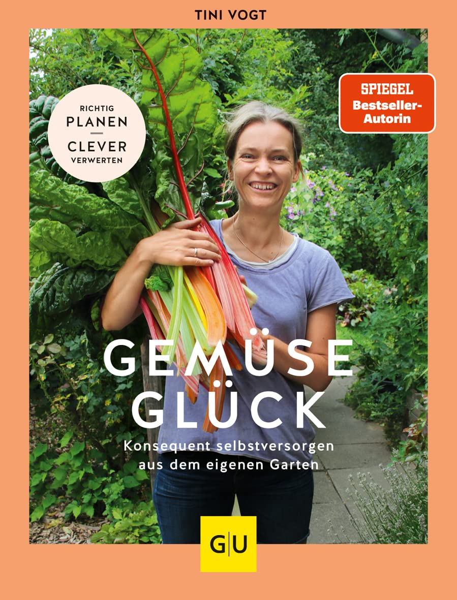 Gemüse-Glück: Konsequent selbstversorgen aus dem eigenen Garten. Richtig planen - clever verwerten (GU Selbstversorgung)     Hardcover – 1 Feb. 2023